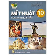 Mĩ thuật 10 - Lí luận và lịch sử mĩ thuật