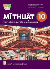 Mĩ thuật 10 - Thiết kế mĩ thuật sân khấu, điện ảnh