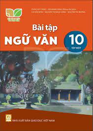 Bài tập Ngữ văn 10 - Tập một