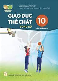 Giáo dục thể chất 10 - Bóng rổ - Sách giáo viên