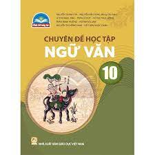 Chuyên đề học tập Ngữ văn 10