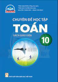 Chuyên đề học tập Toán 10 - Sách giáo viên