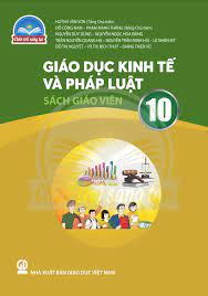 Giáo dục Kinh tế và Pháp luật 10 - Sách giáo viên