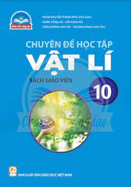 Chuyên đề học tập Vật lí 10 - Sách giáo viên