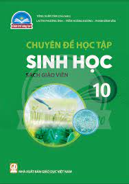 Chuyên đề học tập Sinh học 10 - Sách giáo viên