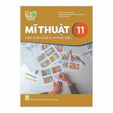 Mĩ thuật 11 - Thiết kế mĩ thuật đa phương tiện