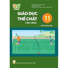 Giáo dục thể chất 11 - Cầu lông - Sách giáo viên