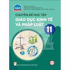 Chuyên đề học tập Giáo dục Kinh tế và Pháp luật 11